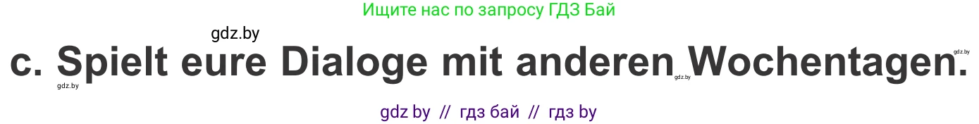 Немецкий язык (Deutsch), 4 класс Учебник (Schülerbuch), авторы: Будько Антонина Филипповна (Budjko Antonina), Урбанович Инна Ювинальевна (Urbanowitsch Ina), издательство Вышэйшая школа, Минск, 2019, жёлтого цвета, Часть 2, страница 11, номер 7c, Условие