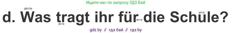 Немецкий язык (Deutsch), 4 класс Учебник (Schülerbuch), авторы: Будько Антонина Филипповна (Budjko Antonina), Урбанович Инна Ювинальевна (Urbanowitsch Ina), издательство Вышэйшая школа, Минск, 2019, жёлтого цвета, Часть 2, страница 81, номер 8d, Условие