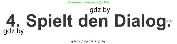 Немецкий язык (Deutsch), 4 класс Учебник (Schülerbuch), авторы: Будько Антонина Филипповна (Budjko Antonina), Урбанович Инна Ювинальевна (Urbanowitsch Ina), издательство Вышэйшая школа, Минск, 2019, жёлтого цвета, Часть 1, страница 126, номер 4, Условие