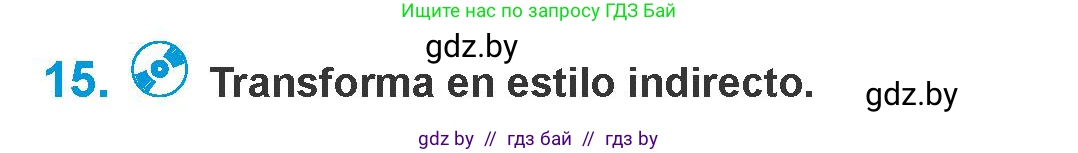 Испанский язык, 10 класс Учебник, авторы: Гриневич Елена Карловна, Янукенас Ольга Викторовна, издательство Вышэйшая школа, Минск, 2019, оранжевого цвета, страница 99, номер 15, Условие